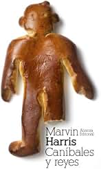 Caníbales y reyes: Los orígenes de las culturas (El libro de bolsillo - Bibliotecas de autor - Biblioteca Harris)