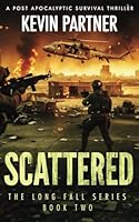 Scattered: A Post Apocalyptic Survival Thriller 1915779383 Book Cover