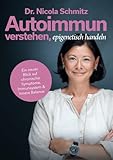 Autoimmun verstehen, epigenetisch handeln – Ein neuer Blick auf chronische Symptome, Immunsystem und innere Balance: Ratgeber für Patienten, die von Autoimmunerkrankungen betroffen sind. Epigenetik
