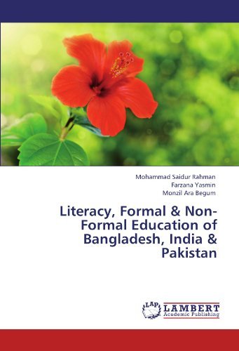 Literacy, Formal & Non-Formal Education of Bangladesh, India & Pakistan by Mohammad Saidur Rahman (2011-11-29)