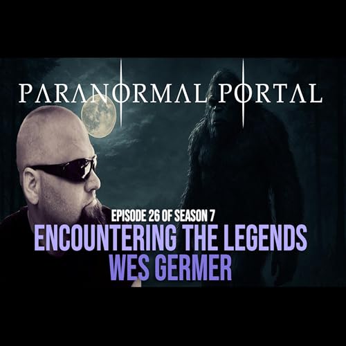 S7EP26 - Encountering The Legends - Wes Germer cover art