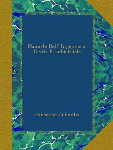 Manuale Dell' Ingegnere, Civile E Industriale