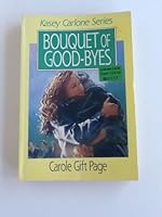Bouquet of Good-Byes (Kasey Carlone Series, 5) 0802481809 Book Cover