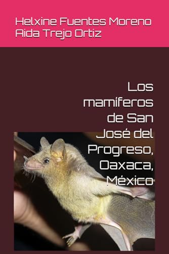 Los mamíferos de San José del Progreso, Oaxaca, México
