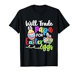 Will Trade Papa For Easter Eggs Funny Gift Cute