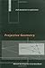 Projective Geometry: From Foundations to Applications