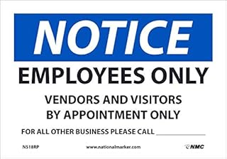 NMC N518PR NOTICE EMPLOYEES ONLY, Sign, VENDORS AND VISITORS BY APPOINTMENT ONLY, 7X10, REMOVABLE PS VINLY