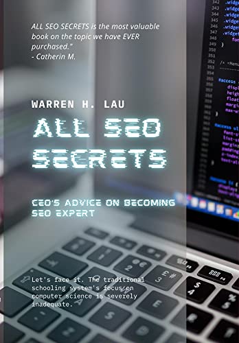 All SEO Secrets: CEO’s Advice on Becoming SEO Expert (CEO's Advice on Computer Science)