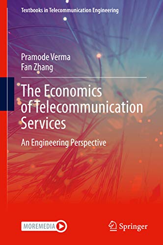 The Economics of Telecommunication Services: An Engineering Perspective (Textbooks in Telecommunication Engineering)