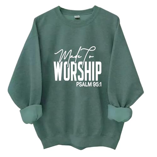 Made to Worship Sweatshirt, Made to Worship Psalm Sweatshirt, Christian Shirt