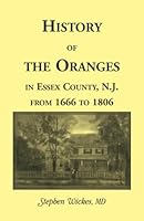 History of the Oranges in Essex County, New Jersey 1556132174 Book Cover