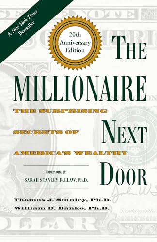 The Millionaire Next Door: The Surprising Secrets of America's We...