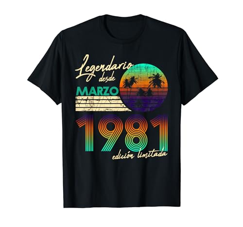 Cumpleaños Hombre Regalos Legendario Desde Marzo 1981 Camiseta