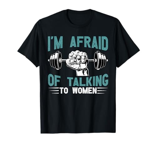 Tengo miedo de hablar con mujeres Entrenamiento satírico divertido Camiseta