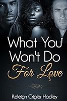What You Won't Do for Love 1514832682 Book Cover