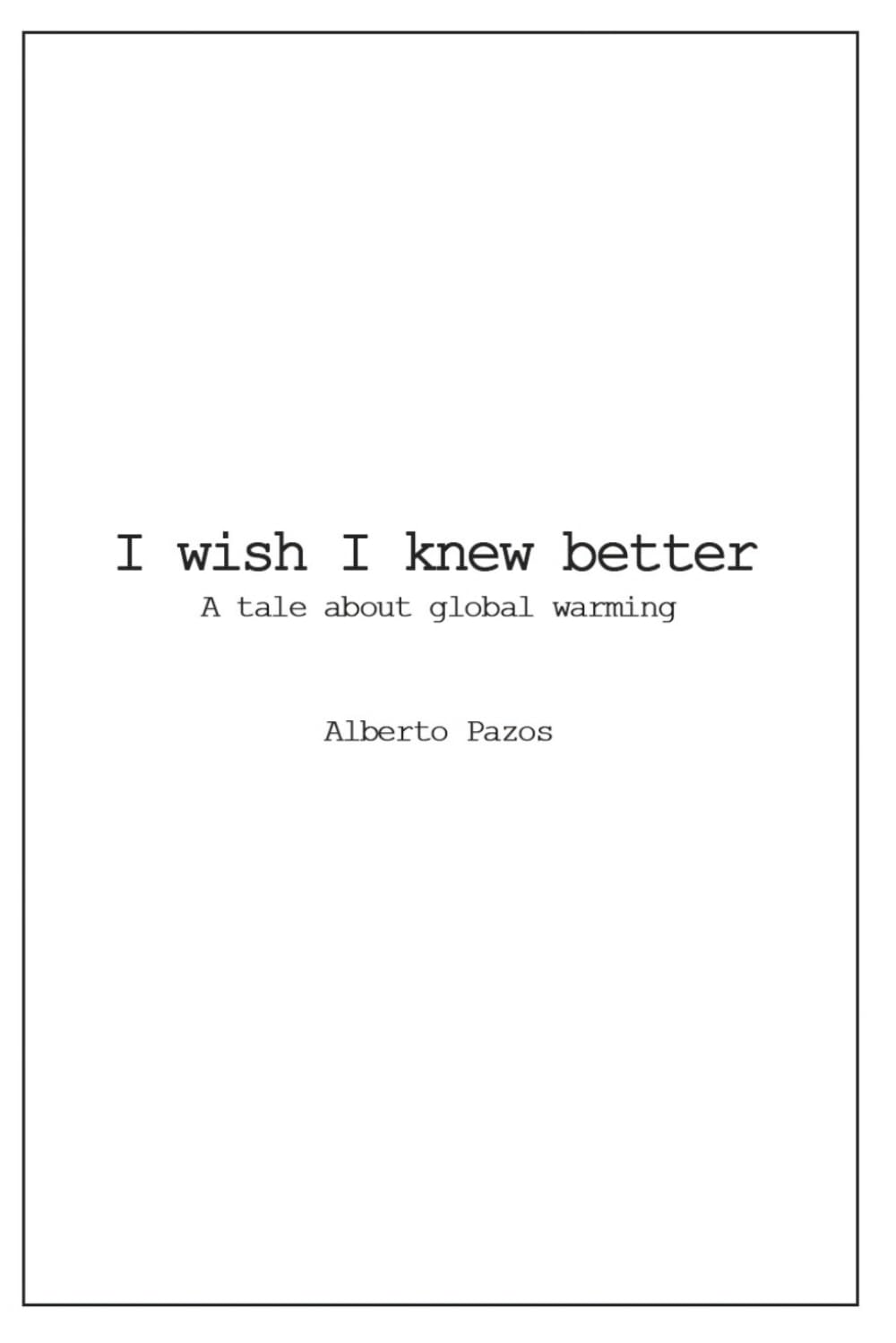 I wish I knew better: A tale about global warming