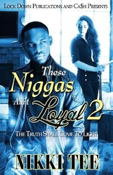 Paperback These Niggas Ain't Loyal 2: The Truth Shall Come To Light Book