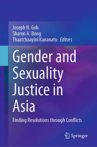 Book cover of Gender and Sexuality Justice in Asia: Finding Resolutions through Conflicts (English Edition)
