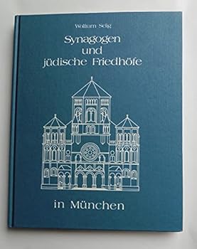 Hardcover Synagogen und ju¨dische Friedho¨fe in Mu¨nchen (German Edition) [German] Book