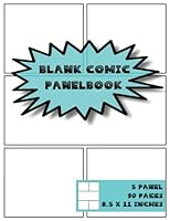 Blank Comic Panelbook: Blank Template Notebook Large Size 8.5x11 Inch 5 Panel 90 pages Create & Draw Your Own Comics Strips Pages Panel Blank Book ... Layout (Blank Comic Strips Panelbook Layout) 1547265566 Book Cover