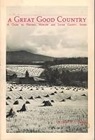 A great good country: A guide to historic Moscow and Latah County, Idaho (Local history paper) 0914429108 Book Cover