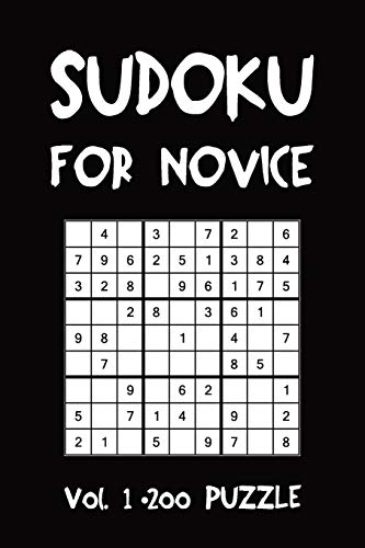 Sudoku For Novice Vol. 1 200 Puzzle: Puzzle Book, hard,9x9, 2 puzzles per page