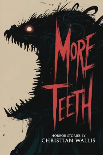 More Teeth: Stories of Horror and the Supernatural with Bite