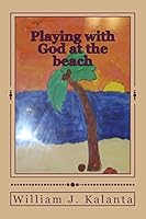 Playing with God at the beach 1522861351 Book Cover