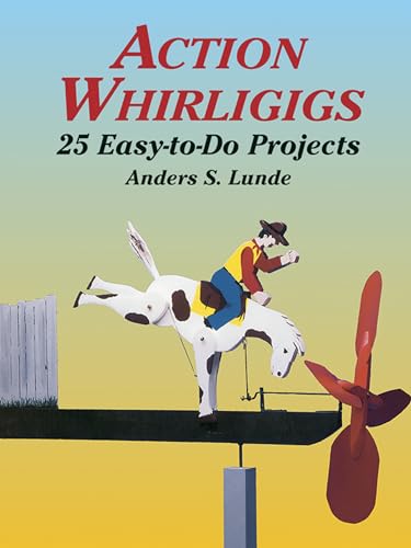 Action Whirligigs: 25 Easy-to-Do Projects (Dover Crafts: Woodworking) image 2