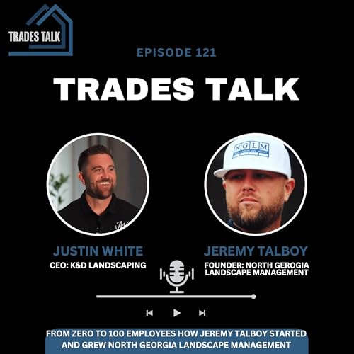 From Zero to 100 Employees- How Jeremy Talboy Started and Grew North Georgia Landscape Management Podcast Por  arte de portada