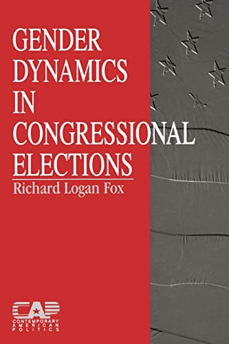 Gender Dynamics in Congressional Elections (Contemporary American Politics)