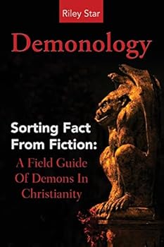 Paperback Demonology: Sorting Fact From Fiction: A Field Guide Of Demons In Christianity Book