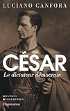 César: Le dictateur démocrate - Luciano Canfora Übersetzer: Corinne Paul-Maier, Sylvie Pittia 