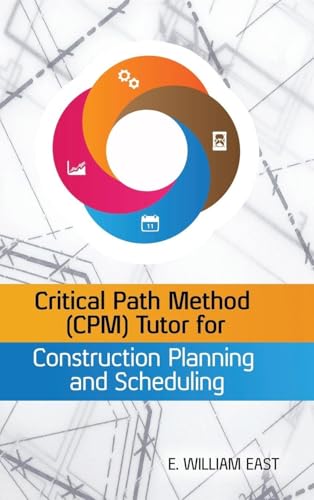 Critical Path Method (CPM) Tutor for Construction Planning and Scheduling