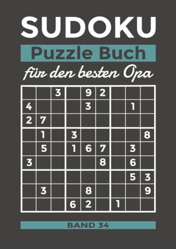 Sudoku Puzzle Buch für den besten Opa Band 34: 300 Sudoku-Rätsel mit Lösungen | 9x9 | DIN A4 | Rätselheft für clevere Senioren um gezielt ... | Schwarz Weiß Edel (German Edition)