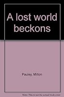 A lost world beckons 0533058503 Book Cover
