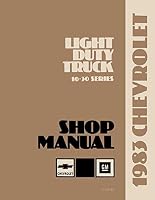 1983 CHEVROLET TRUCK & PICKUP REPAIR SHOP & SERVICE MANUAL INCLUDES:All Light Duty Trucks 4x2, 4x4, Blazer, Suburban, Motorhome Chassis, K-Series, C-Series, P-series B00RF21SXO Book Cover