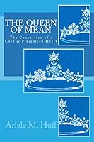 The Queen of Mean: The Conversion of a Cold and Prejudiced Heart 1511538899 Book Cover
