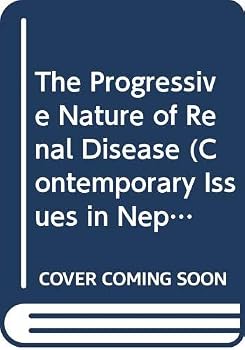 Hardcover The Progressive Nature of Renal Disease (Contemporary Issues in Nephrology) Book