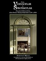 From Vernacular to Spectacular: Function Follows Form, How Houses Changed Lifestyles of the Hudson Valley Dutch, 1700-1730 1930098774 Book Cover