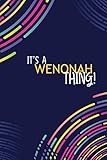 wenonah  IT\'S A WENONAH THING: YOU WOULDN\'T UNDERSTAND Lined Notebook / Journal Gift, 120 Pages, Glossy Finish