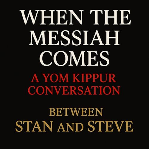 『When the Messiah Comes: A Yom Kippur Conversation Between Stan and Steve』のカバーアート