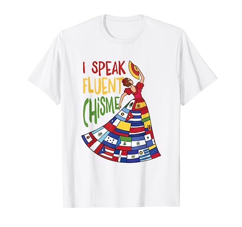 I Speak Fluent Chisme T-Shirt