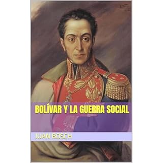 Bolívar y la Guerra Social Audiolibro Por Juan Bosch arte de portada