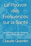  Le Pouvoir des Fréquences sur la Santé: Les bienfaits du son vibratoire d’une harpe de cristal