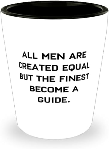 All Men Are Created Equal but the Finest Become a. Shot Glass, Guide Present From Friends, Sarcastic Ceramic Cup For Men Women, Funny guide gifts