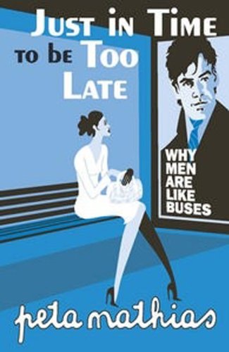 Buy Just in Time to Be Late: Why Men Are Like Buses — BookShops.in