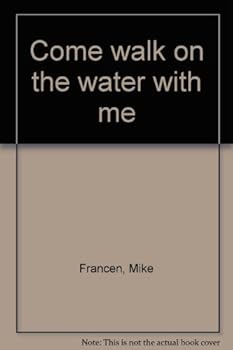 Hardcover Come Walk on the Water with Me Book