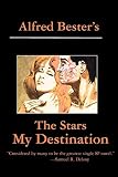  [[Stars My Destination]] [By: Bester, Alfred] [June, 2011]