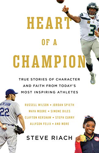 Heart of a Champion: True Stories of Character and Faith from Today's Most  Inspiring Athletes - Kindle edition by Riach, Steve. Religion &  Spirituality Kindle eBooks @ Amazon.com.